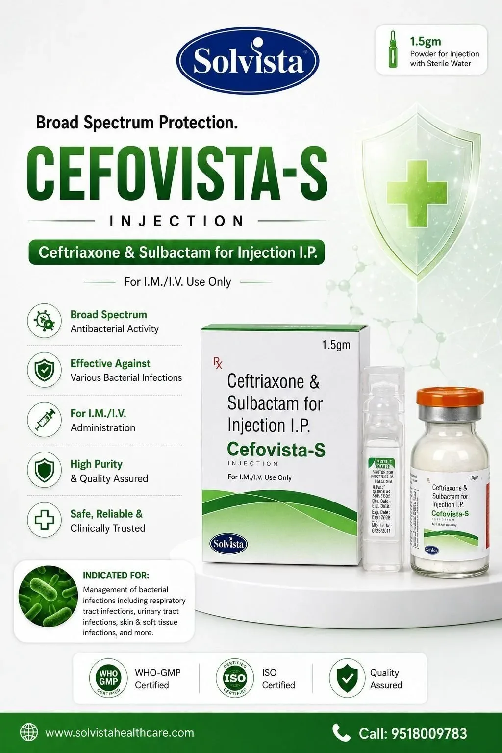 Cefovista-S Injection - CEFOVISTA-S is a broad-spectrum antibacterial injection from Solvista Healthcare, formulated with Ceftriaxone and Sulbactam. It is designed to effectively treat a wide range of bacterial infections